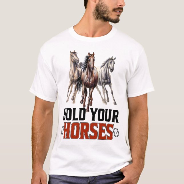 Pferde, Fun Sprichwort T - Shirt (Vorderseite)