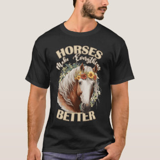 Pferde machen alles besser Süße Farm Tier Flo T-Shirt
