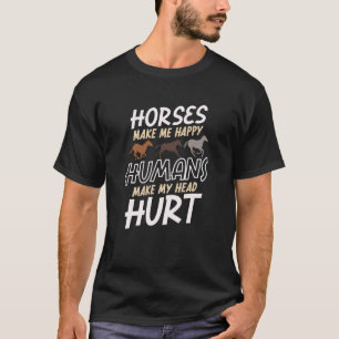 Pferde machen mich glücklich Menschen tun meinem K T-Shirt