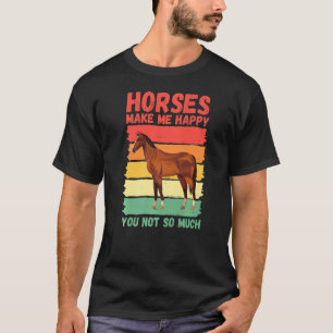 Pferde machen mich glücklich, nicht so sehr T-Shirt