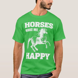 Pferde machen mich glücklich Reitstunden Familie T-Shirt