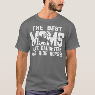 Pferde Mama Geschenk die besten Mamas haben Töchte T-Shirt
