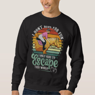 Pferde reiten, um dieser Welt zu entkommen Sweatshirt