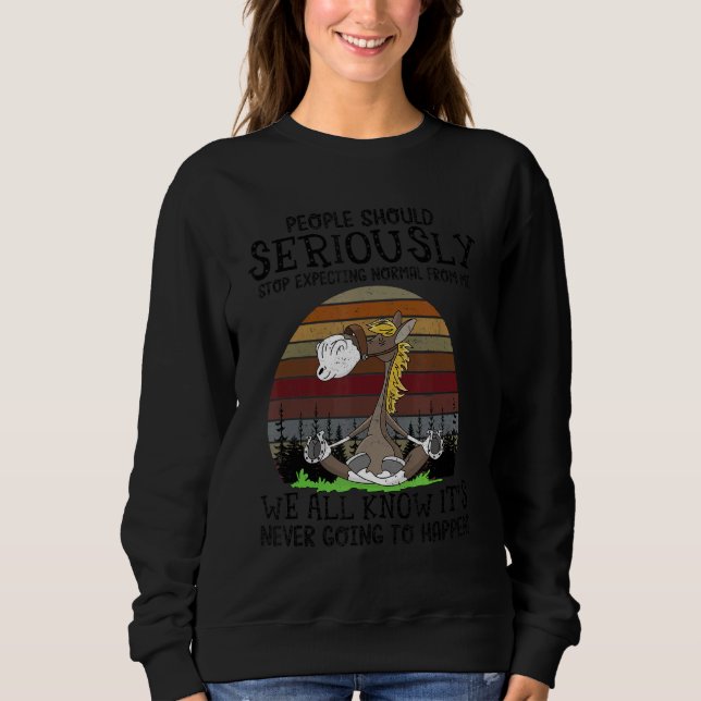 Pferde sollten ernsthaft aufhören, Norma zu erwart Sweatshirt (Vorderseite)