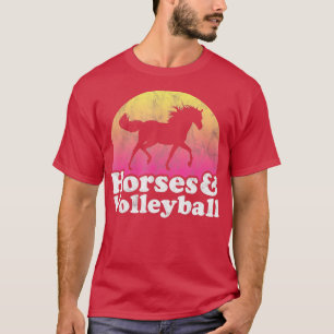 Pferde und Volleyball Frauen oder Mädchen Pferde T-Shirt