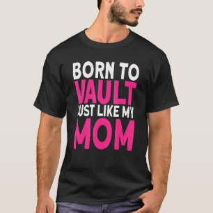 Pferde Vaulter Geboren, wie meine Mama Vault T-Shirt