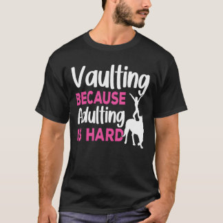 Pferde Vaulter Vaulting, weil das Erwachsen der Va T-Shirt