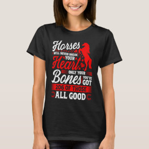 Pferde werden nie Ihr Herz brechen 2 T-Shirt