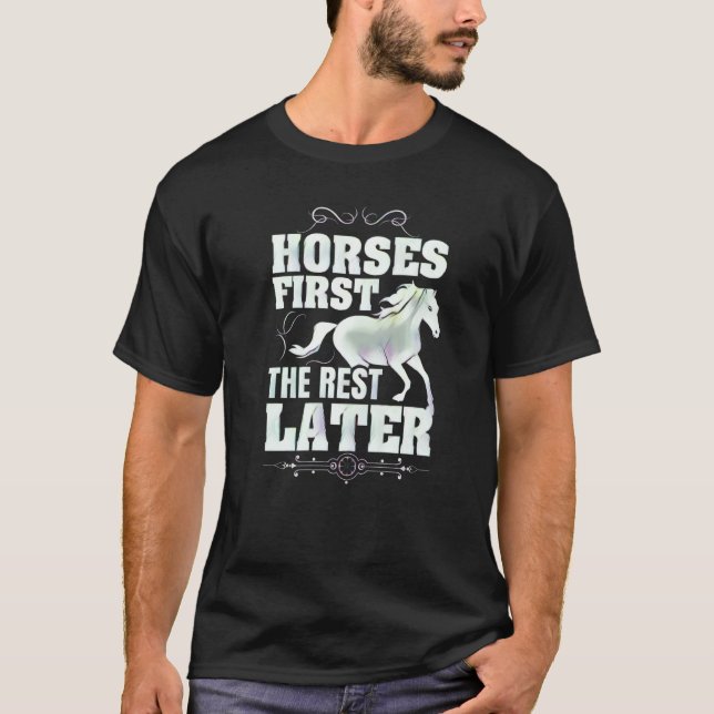 Pferde zuerst, der Rest später T-Shirt (Vorderseite)