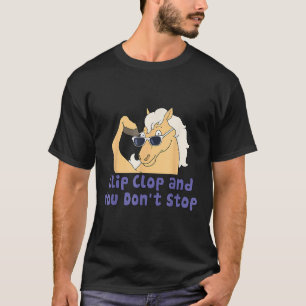 Pferdeklammer und du stoppst nicht das unheimliche T-Shirt