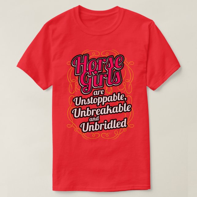 Pferdemädchen sind unaufhaltsam und unbrig T-Shirt (Design vorne)