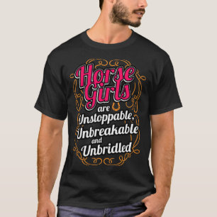 Pferdemädchen sind unaufhaltsam und unbrig T-Shirt