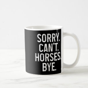 Pferderennfahrer Reitsportler Sorry Cant Horses By Kaffeetasse