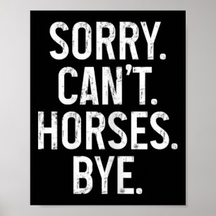 Pferderennfahrer Reitsportler Sorry Cant Horses By Poster