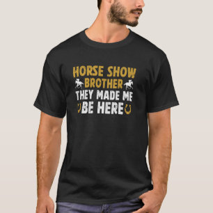 Pferdeshow-Bruder Lustiger Reitsport-Bruder Pferd  T-Shirt