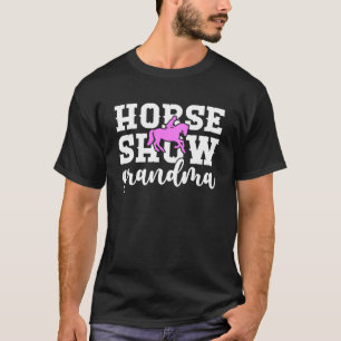 Pferdeshow Oma Pferdeshow Großmutter Reitsport T-Shirt