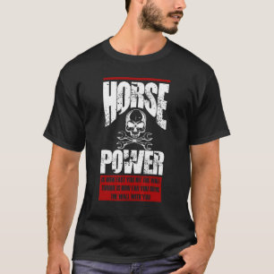 Pferdestärke ist, wie schnell du gegen die Wand fä T-Shirt