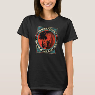 Pferdestärke Sattel auf und reite T-Shirt