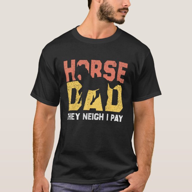 Pferdevater sie wiehern ich zahle  Reiten Vater T-Shirt (Vorderseite)