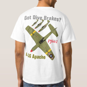 Pfive1 A-36 Apache "got Tauchenbremsen? " T-Shirt