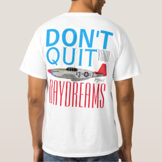 Pfive1 "beendigen nicht Ihren Tag träumt" P-51B T-Shirt