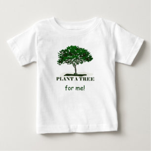 Pflanze a Baum for me Säugling Baby T-shirt