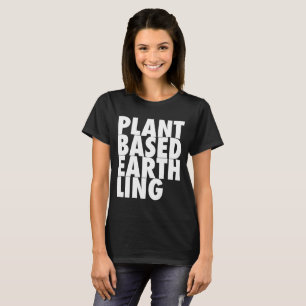 Pflanze basierte Erdenbürger T-Shirt