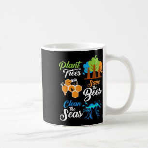 Pflanze Bäume, Gerettet Bienen, Saubere Meere Umwe Kaffeetasse