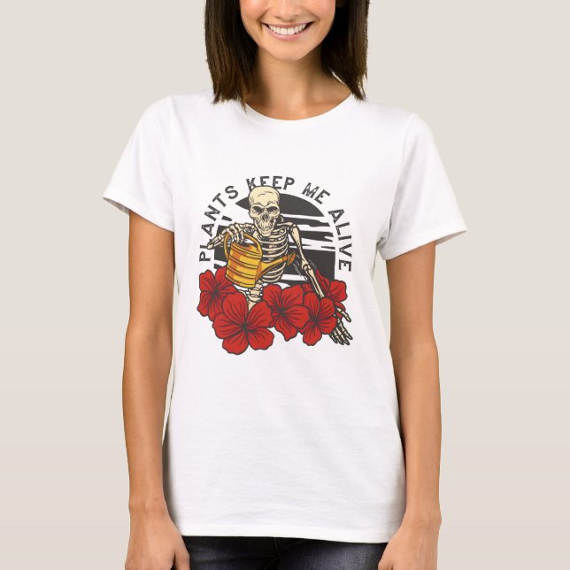 Pflanze Behielt Me Alive Skeleton T - Shirt (Vorderseite)