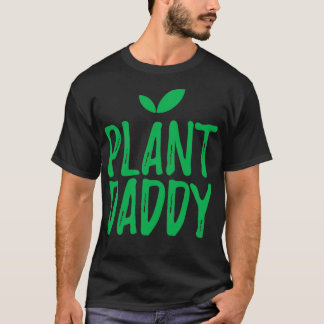 Pflanze Daddy 1 T-Shirt