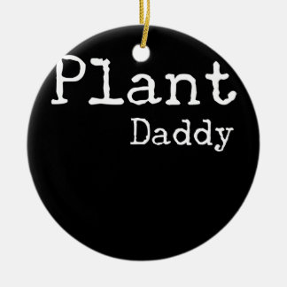 Pflanze Daddy Pflanze Lover Pflanze Vater Garden P Keramik Ornament