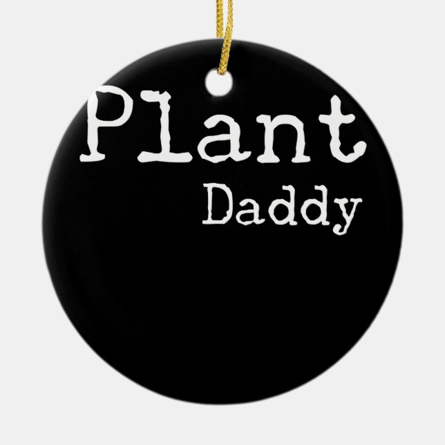 Pflanze Daddy Pflanze Lover Pflanze Vater Garden P Keramik Ornament (Vorne)
