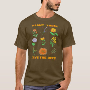 Pflanze Diese Rettete die Bienen Bee Lover Gardene T-Shirt