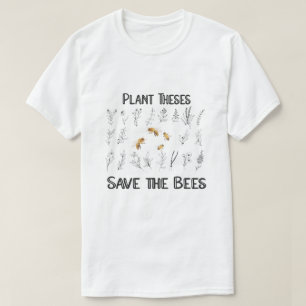Pflanze Diese Rettete die Bienen - Bienenzucht-Lie T-Shirt