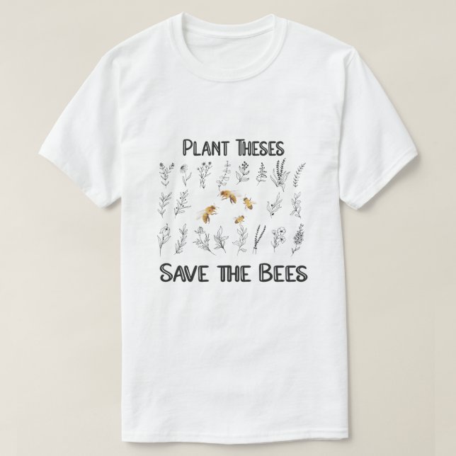 Pflanze Diese Rettete die Bienen - Bienenzucht-Lie T-Shirt (Design vorne)