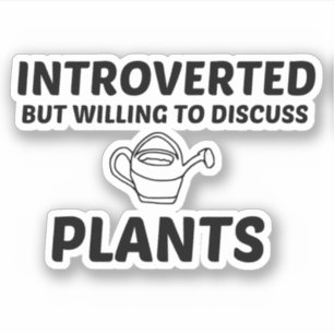 PFLANZE EINGELEITET, ABER BEREIT ZU DISKUTIEREN AUFKLEBER