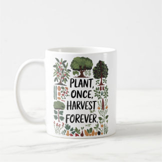 Pflanze einmal, Ernte für immer - Lebensmittelwald Kaffeetasse