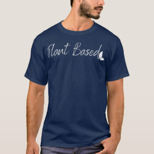 Pflanze für Vegane und Vegetarier T-Shirt
