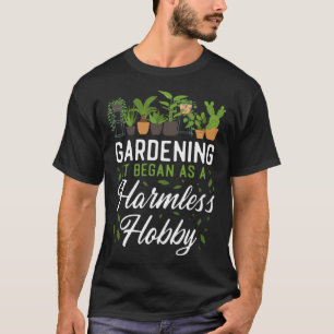 Pflanze Gartenarbeit Es begann als harmlos T-Shirt