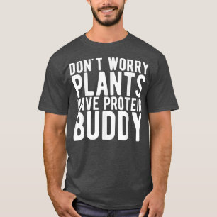 Pflanze haben Protein Funny Vegan Vegetarisch T-Shirt