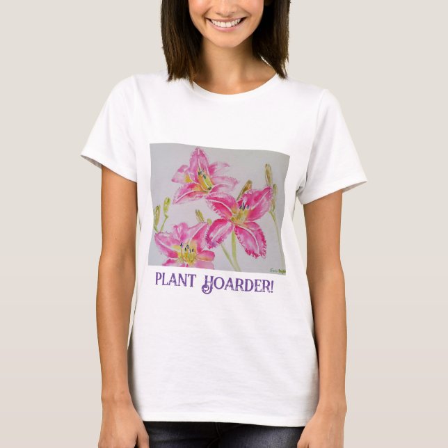 Pflanze Hoarder Funny Gardeners Wasserfarbenlilie T-Shirt (Vorderseite)