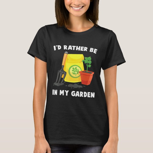 Pflanze - Ich bin lieber in meinem Garten - Gärtne T-Shirt (Vorderseite)