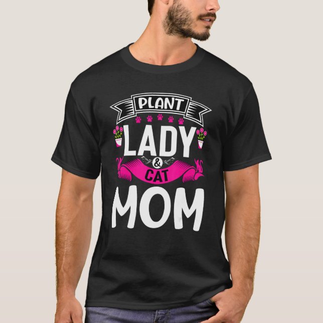 Pflanze Lady Cat Mama Pflanze und Katze Mama Garde T-Shirt (Vorderseite)