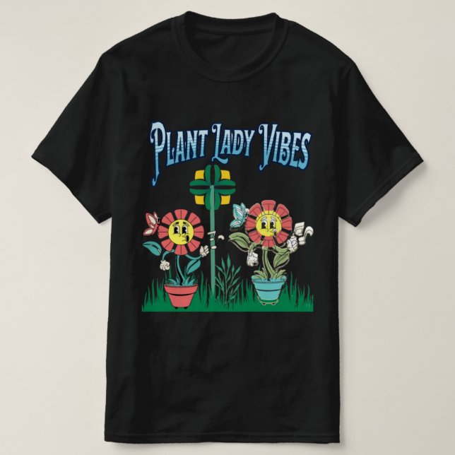 Pflanze Lady Vibes T - Shirt | Niedliches botanisc (Design vorne)
