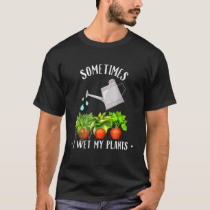 Pflanze Manchmal Ich Meine Pflanzen Gärtner Garten T-Shirt