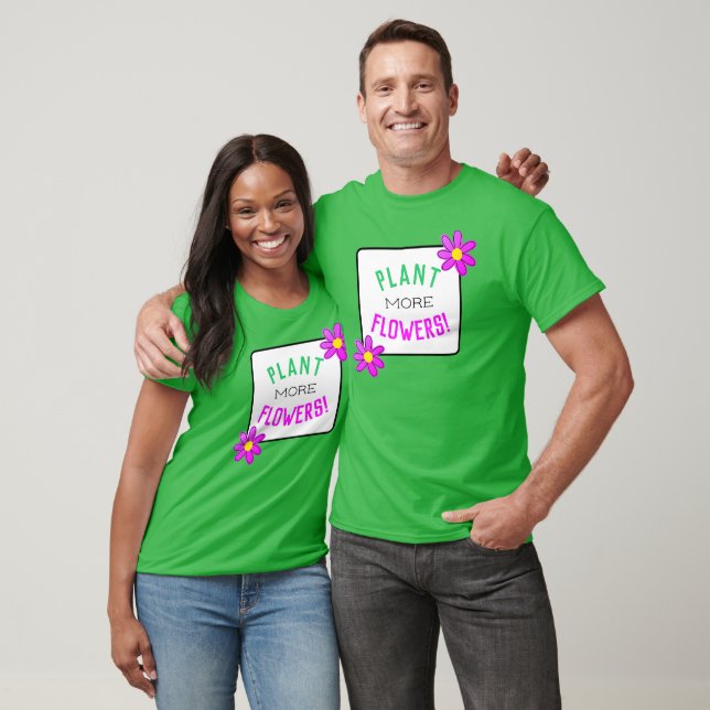 Pflanze Mehr Blume T - Shirt (Unisex)