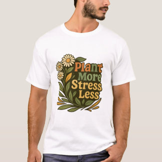 Pflanze Mehr Stress weniger Blumenzettel T-Shirt