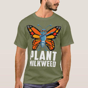 Pflanze Milkweed T-Shirt Dabbing Monarch Falter