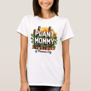 Pflanze Mommy of Phoenix City Arizona USA T-Shirt