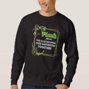 Pflanze Noun Florist Botany Gardener Gartengard Sweatshirt